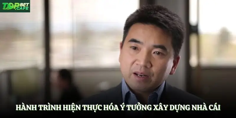 Hành trình hiện thực hóa ý tưởng xây dựng nhà cái